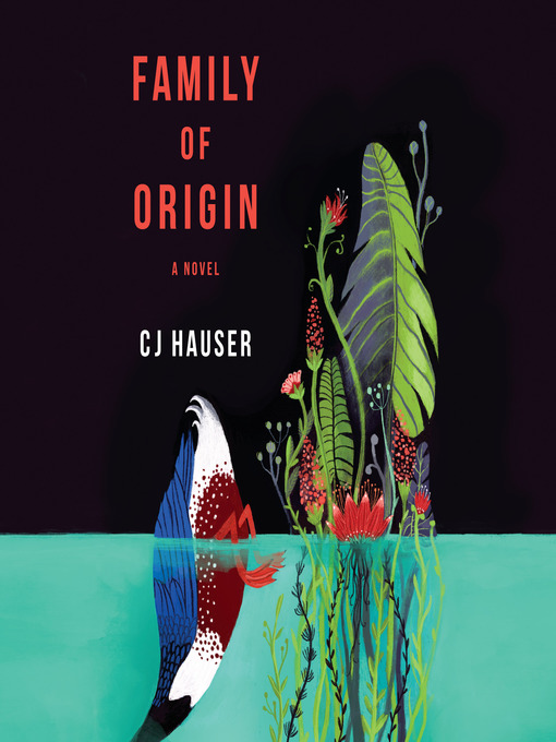 Title details for Family of Origin by CJ Hauser - Available